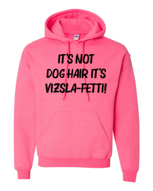 IT'S NOT DOG HAIR IT'S VIZLSA-FETTI