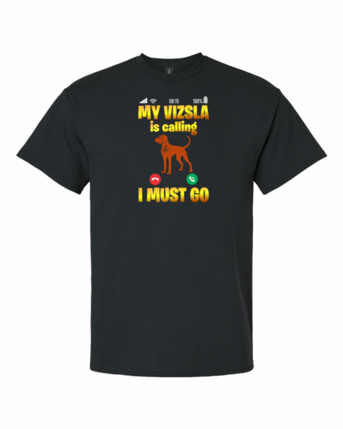MY VIZSLA IS CALLING, I MUST GO