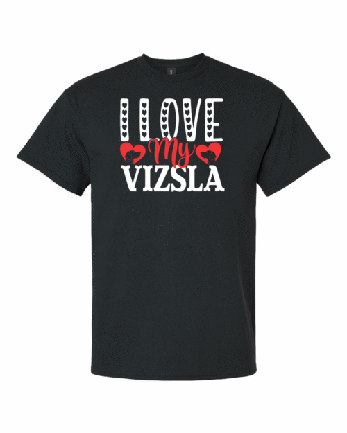 I LOVE MY VIZSLA